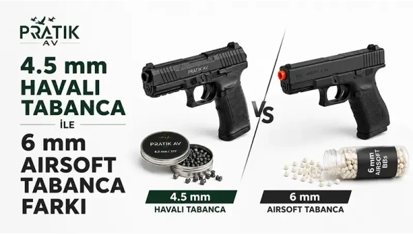 4.5 mm Havalı Tabanca ile 6 mm Airsoft Tabanca Farkı