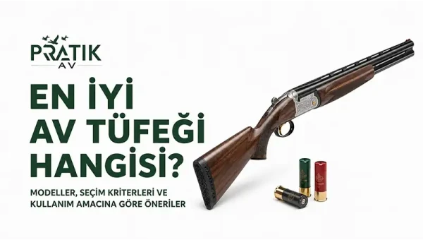 En İyi Av Tüfeği Hangisi?