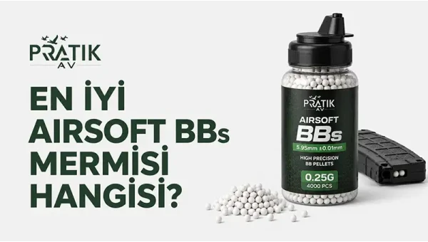En İyi Airsoft BB Mermisi Hangisi?