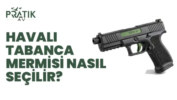 Havalı Tabanca Mermisi Nasıl Seçilir? BB, Pellet ve Kalibre Rehberi