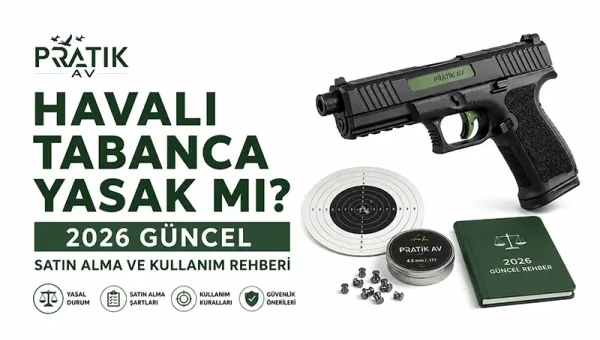 Havalı Tabanca Yasak mı? 2026 Güncel Satın Alma ve Kullanım Rehberi